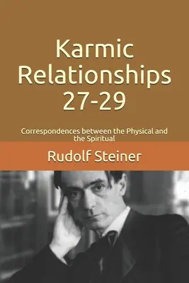Karmické vztahy 27-29: Korespondence mezi fyzickým a duchovním světem - Karmic Relationships 27-29: Correspondences between the Physical and the Spiritual