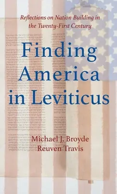 Hledání Ameriky v knize Leviticus: Úvahy o budování národa v jednadvacátém století - Finding America in Leviticus: Reflections on Nation Building in the Twenty-First Century