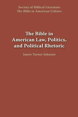 Bible v americkém právu, politice a politické rétorice - The Bible in American Law, Politics, and Political Rhetoric