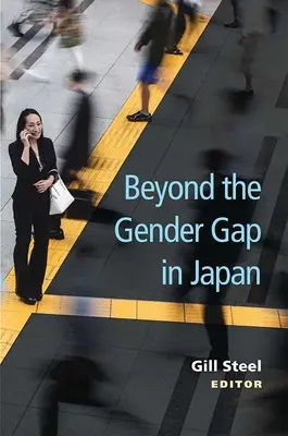 Překonání genderových rozdílů v Japonsku: Svazek 85 - Beyond the Gender Gap in Japan: Volume 85