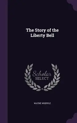 Příběh Zvonu svobody - The Story of the Liberty Bell