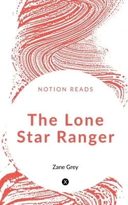 Osamělý hvězdný ranger (The Lone Star Ranger) - The Lone Star Ranger