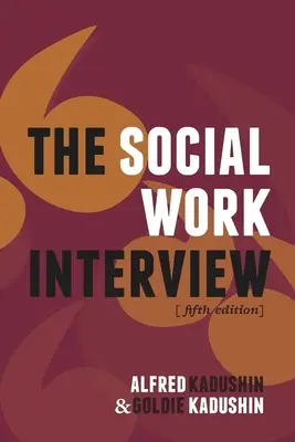 The Social Work Interview: Sociální práce, páté vydání - The Social Work Interview: Fifth Edition