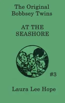 Dvojčata Bobbseyova na břehu moře - The Bobbsey Twins at the Seashore