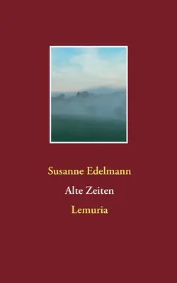 Alte Zeiten: Lemurie - Alte Zeiten: Lemuria