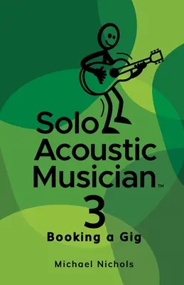 Sólový akustický hudebník 3: Rezervace vystoupení - Solo Acoustic Musician 3: Booking a Gig