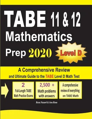 Příprava na TABE 11 a 12 z matematiky 2020: Ucelený přehled a dokonalý průvodce testem TABE z matematiky úrovně D: Sada pro studenty, kteří se chtějí naučit matematiku. - TABE 11 & 12 Mathematics Prep 2020: A Comprehensive Review and Ultimate Guide to the TABE Math Level D Test