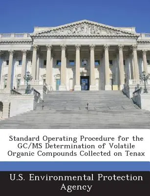 Standardní operační postup pro stanovení těkavých organických sloučenin pomocí GC/MS shromážděných na tenaxu - Standard Operating Procedure for the GC/MS Determination of Volatile Organic Compounds Collected on Tenax