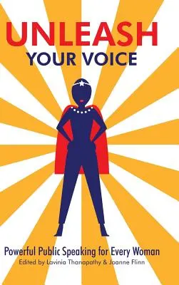Uvolněte svůj hlas: Vyzkoušejte si, jak mluvit na veřejnosti pro každou ženu. - Unleash Your Voice: Powerful Public Speaking for Every Woman