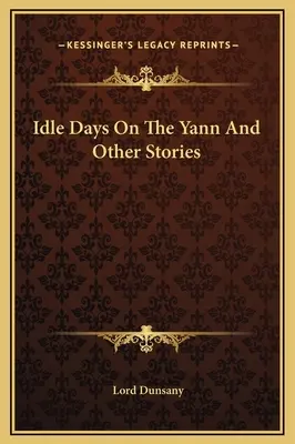 Zahálčivé dny na Yann a jiné povídky - Idle Days On The Yann And Other Stories