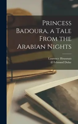 Princezna Badúra, příběh z arabských nocí - Princess Badoura, a Tale From the Arabian Nights