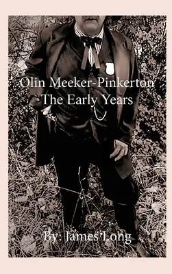 Olin Meeker-Pinkerton: Meekeron: Raná léta - Olin Meeker-Pinkerton: The Early Years