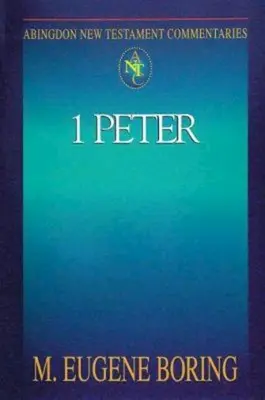 Abingdon New Testament Commentaries: Petra: 1 Petr - Abingdon New Testament Commentaries: 1 Peter