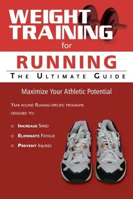 Silový trénink pro běhání: Příručka pro běžce: Nejdůležitější průvodce - Weight Training for Running: The Ultimate Guide