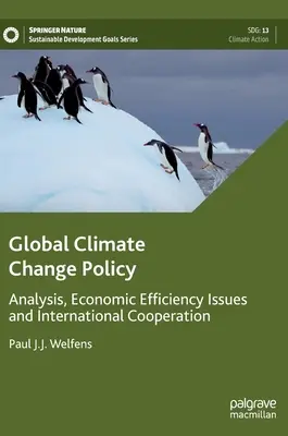 Globální politika v oblasti změny klimatu: Analýza, otázky ekonomické efektivnosti a mezinárodní spolupráce - Global Climate Change Policy: Analysis, Economic Efficiency Issues and International Cooperation