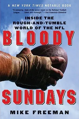 Krvavé neděle: Vydejte se do drsného světa NFL. - Bloody Sundays: Inside the Rough-And-Tumble World of the NFL