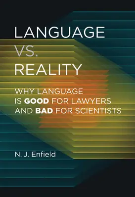 Jazyk vs. realita: Proč je jazyk dobrý pro právníky a špatný pro vědce? - Language vs. Reality: Why Language Is Good for Lawyers and Bad for Scientists