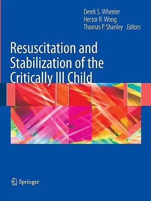 Resuscitace a stabilizace kriticky nemocného dítěte - Resuscitation and Stabilization of the Critically Ill Child