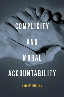 Spoluvina a morální odpovědnost - Complicity and Moral Accountability