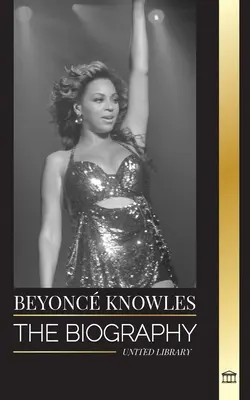 Beyonc Knowles: a Jay Z Love story - Beyonc Knowles: The Biography of an American R&B superstar, her successful halo and Jay Z Love story