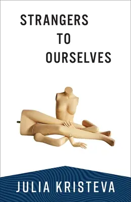 Cizinci sobě samým - Strangers to Ourselves