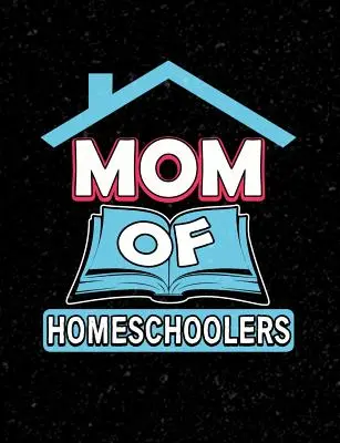 Máma domácího učitele: Maminka: Domácí školák: Vysokoškolský sešit s motivy - Mom Of Homeschoolers: Homeschool Themed College Ruled Composition Notebook