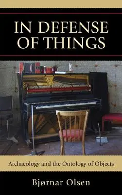 Na obranu věcí: Archeologie a ontologie objektů: v obraně před minulostí (The History of Recent History: The Theology and the Ontology of Objects). - In Defense of Things: Archaeology and the Ontology of Objects