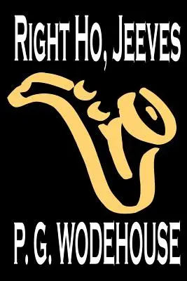 Right Ho, Jeeves by P. G. Wodehouse, Beletrie, Literární, Humoristická - Right Ho, Jeeves by P. G. Wodehouse, Fiction, Literary, Humorous