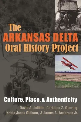 Projekt ústní historie v deltě Arkansasu: Kultura, místo a autenticita - The Arkansas Delta Oral History Project: Culture, Place, and Authenticity