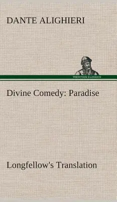 Božská komedie, Longfellowův překlad, Ráj - Divine Comedy, Longfellow's Translation, Paradise