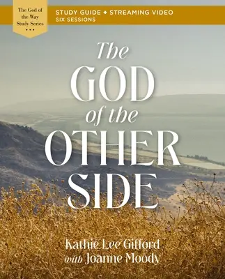 Bůh z druhé strany Průvodce studiem Bible Plus Streaming Video - The God of the Other Side Bible Study Guide Plus Streaming Video