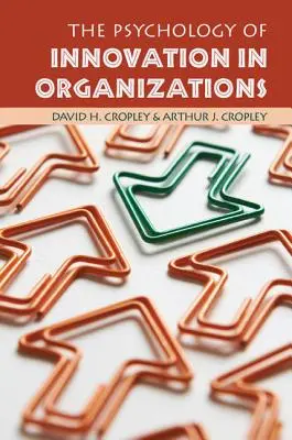 Psychologie inovací v organizacích - The Psychology of Innovation in Organizations