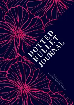 Dotted Bullet Journal: Střední formát A5 - 5,83X8,27 (neonově růžové květiny) - Dotted Bullet Journal: Medium A5 - 5.83X8.27 (Neon Pink Flowers)