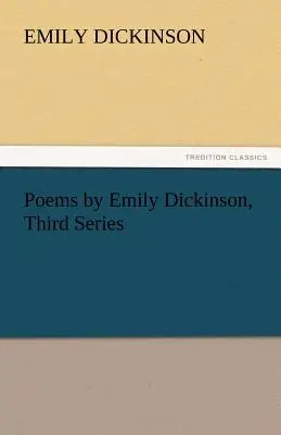 Básně Emily Dickinsonové, třetí řada - Poems by Emily Dickinson, Third Series