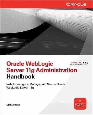 Příručka správy Oracle WebLogic Server 11g - Oracle WebLogic Server 11g Administration Handbook