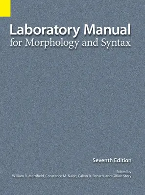 Laboratorní příručka pro morfologii a syntax, 7. vydání - Laboratory Manual for Morphology and Syntax, 7th Edition