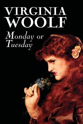 Pondělí nebo úterý by Virginia Woolf, Beletrie, Klasika, Literární, Povídky - Monday or Tuesday by Virginia Woolf, Fiction, Classics, Literary, Short Stories