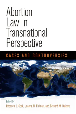 Potratové právo v nadnárodní perspektivě: Případy a kontroverze - Abortion Law in Transnational Perspective: Cases and Controversies