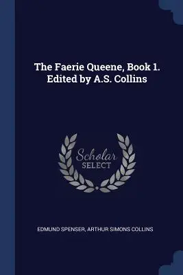 Královna víl, kniha 1. Edited by A.S. Collins - The Faerie Queene, Book 1. Edited by A.S. Collins