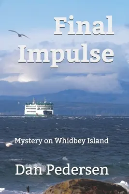 Poslední impuls: Záhada na ostrově Whidbey - Final Impulse: Mystery on Whidbey Island