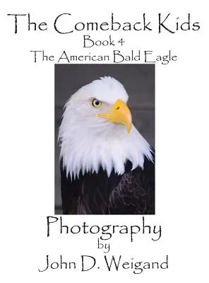 The Comeback Kids, Book 4, The American Bald Eagle (Děti z návratu, kniha 4) - The Comeback Kids, Book 4, The American Bald Eagle