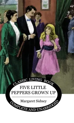 Pět malých papriček vyrostlo - Five Little Peppers Grown Up