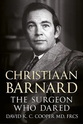 Christiaan Barnard: Chirurg, který se odvážil - Christiaan Barnard: The Surgeon Who Dared