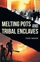 Tavicí kotle a kmenové enklávy - Melting Pots and Tribal Enclaves