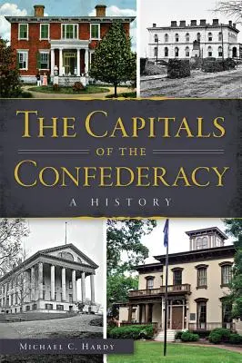 Hlavní města Konfederace: Dějiny Konfederace - The Capitals of the Confederacy: A History