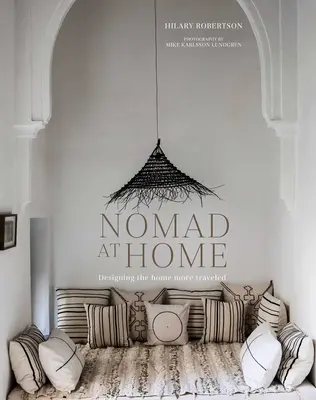 Nomád doma: Design domova na cestách: Nomádi na cestách: Kniha Nomádi na cestách: Design domova na cestách - Nomad at Home: Designing the Home More Traveled