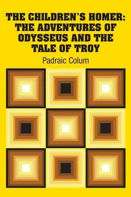 Dětský Homér: Odysseova dobrodružství a příběh o Tróji - The Children's Homer: The Adventures of Odysseus and the Tale of Troy