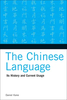 Čínský jazyk: Jeho historie a současné užívání - The Chinese Language: Its History and Current Usage