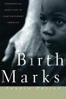 Rodová znamení: Transrasové adopce v současné Americe - Birthmarks: Transracial Adoption in Contemporary America