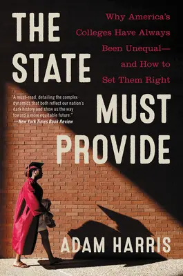 Stát musí zajistit: The Definitive History of Racial Inequality in American Higher Education (Definitivní dějiny rasové nerovnosti v americkém vysokém školství) - The State Must Provide: The Definitive History of Racial Inequality in American Higher Education